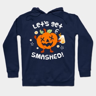 Let's Get Smashed Hoodie